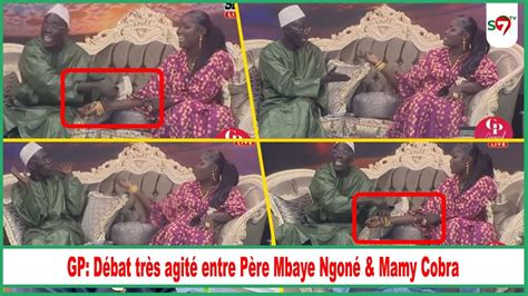 GP Débat très agité entre Père Mbaye Ngoné Mamy Cobra YouTube