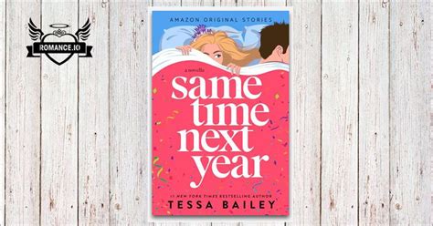 Same Time Next Year A Novella By Tessa Bailey