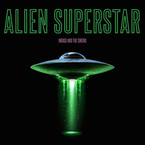 Indigo & the Sirens – Alien Superstar Lyrics | Genius Lyrics