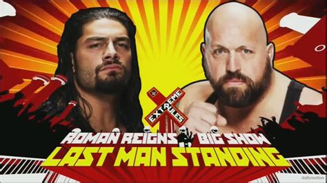 Extreme Rules 2015 Roman Reigns Vs Big Show Last Man Standing Match