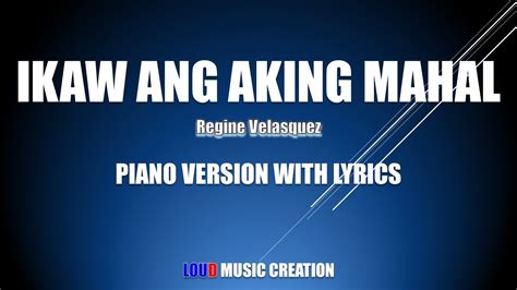 Ikaw Ang Aking Mahal By Regine Velasquez Karaoke Version Piano Instrumental Youtube