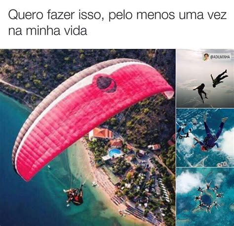 Quero Fazer Isso Pelo Menos Uma Vez Na Minha Vida Memes