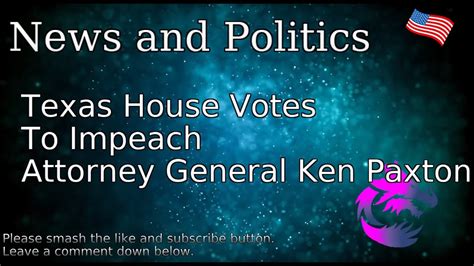 Texas House Votes To Impeach Attorney General Ken Paxton Youtube