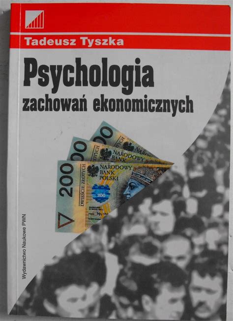 Psychologia Zachowa Ekonomicznych Tadeusz Tyszka