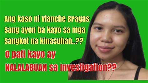 Mga Sangkot Na Kinasuhan Sa Vlanche Bragas Case Matutuldukan Na Kaya