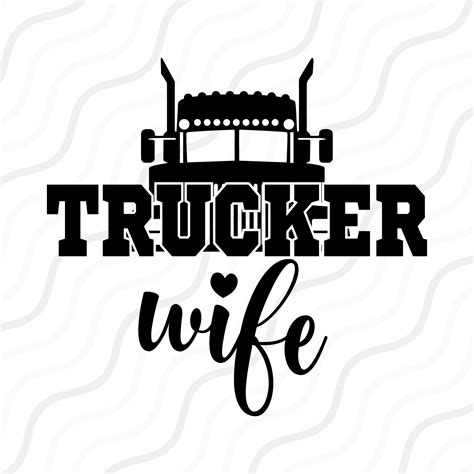 Trucker Wife Svg Truck Life Svg Truck Svg Cut Table Design Svg Dxf