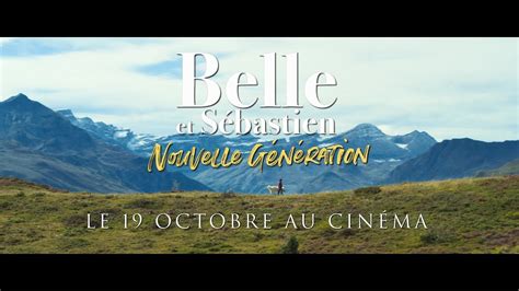 Belle Et S Bastien Nouvelle G N Ration Bande Annonce Hd