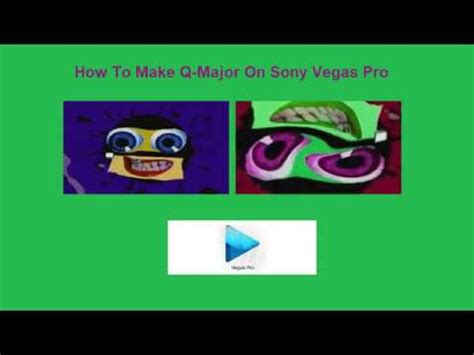 How To Make Q Major On Sony Vegas Pro Youtube