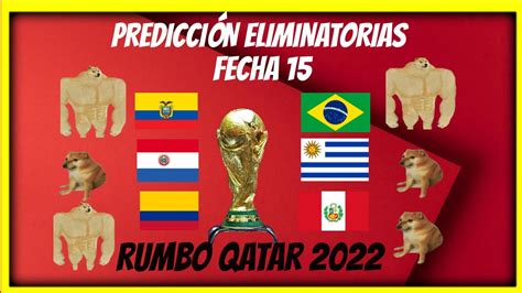 Predicción fecha 15 eliminatorias Qatar 2022 Eliminatorias