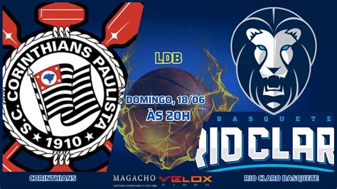 BASQUETE AO VIVO Corinthians SP X Rio Claro SP LDB Liga De