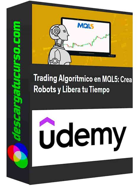 Descargar Trading Algor Tmico En Mql Crea Robots Y Libera Tu Tiempo