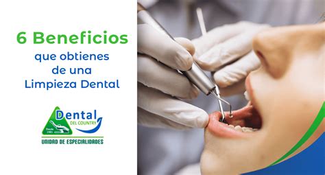 6 Beneficios Que Obtienes De Una Limpieza Dental Clinica Dental Del