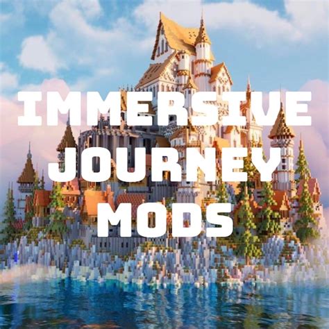 Install Immersive Journey Mods Minecraft Mods Modpacks CurseForge