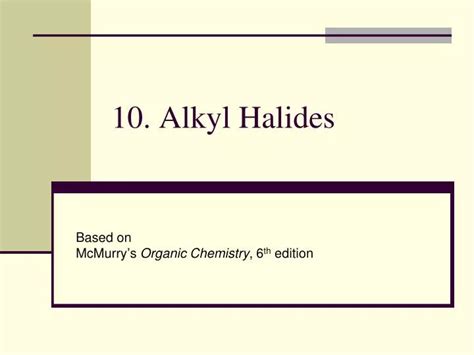 Ppt 10 Alkyl Halides Powerpoint Presentation Free Download Id5131949