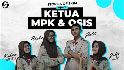 NGOBROL BARENG OSIS MPK SMKN 1 CILEUNGSI Stories Of Skim EP 1