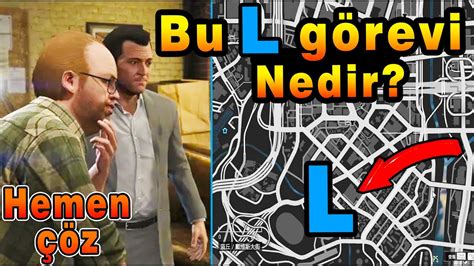 gta 5 L görevi nasıl yapılır gta 5 l görevi nasıl geçilir gta v