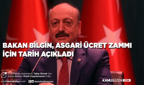 Bakan Bilgin Asgari Ücret Zammı Tarihini Açıkladı