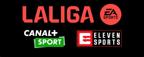 Plan Transmisji Kolejka Laliga Ea Sports W Eleven Sports I Canal