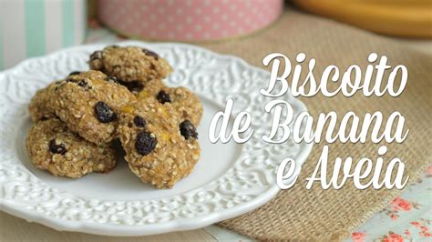 Biscoito De Banana E Aveia Youtube