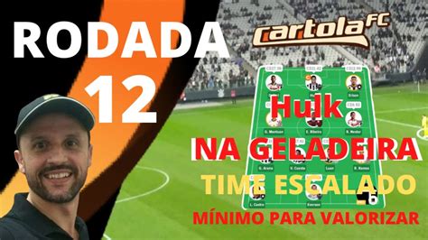 RODADA 12 MÍNIMO PARA VALORIZAR DICAS TIME ESCALADO CARTOLA FC