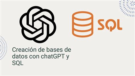 Creaci N De Bases De Datos Con Chatgpt Y Sql Youtube