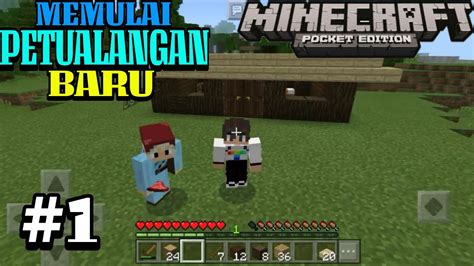 Memulai Petualangan Baru Minecraft Pe Survival Indonesia Youtube