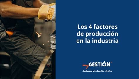 Los Factores De Producci N En La Industria