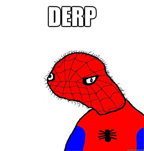 Derp Spoderman Sais Quickmeme