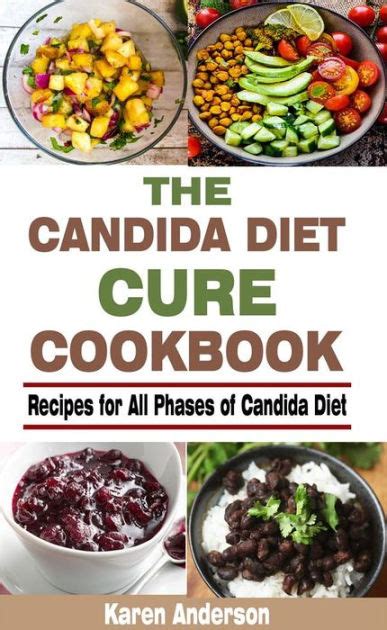 The Candida Diet Cure Cookbook Recipes For All Phases Of Candida Diet