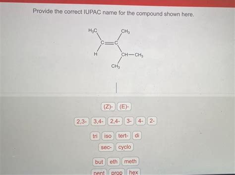 Solved Provide The Correct IUPAC Name For The Compound Sh