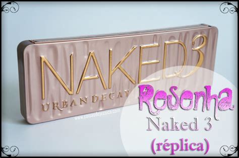 Coisas de Jéssica Resenha Naked 3 réplica