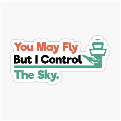 You May Fly But I Control The Sky Air Traffic Controller Atc Funny Air Traffic Control T