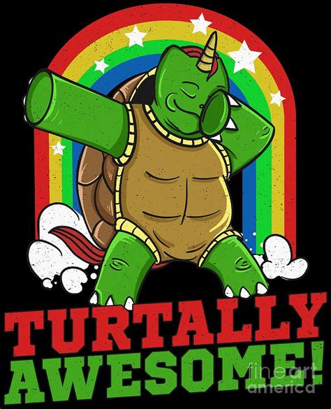 Dabbing Turtle Turtally Awesome Funny Sea Turtle Pun Digital Art By Festivalshirt Fine Art America