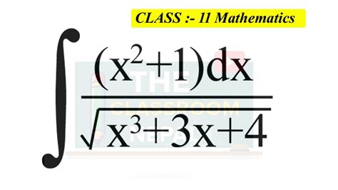 Integral Of X 2 1 Dx √x 3 3x 4 By Substitution Method Class 11