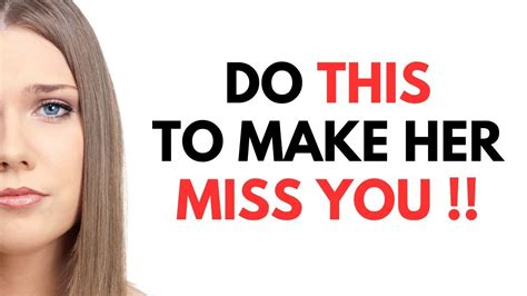 10 Ways To Make Any Woman Miss You So Badly YouTube