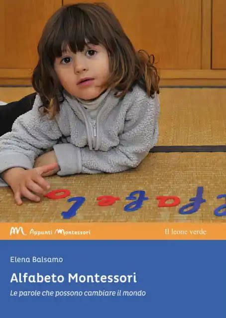 Libri Elena Balsamo Alfabeto Montessori Le Parole Che Possono Cambiare Il Mon Eur 1476