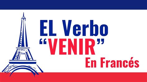 El Verbo Venir En Franc S Youtube