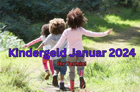 Kindergeld Auszahlung Januar 2024 Wann Die Auszahlungstermine Sind