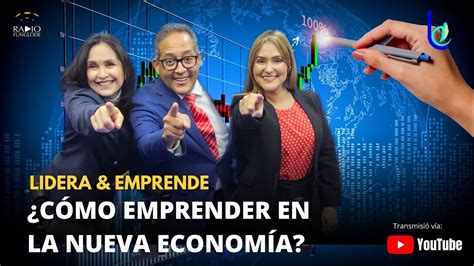 LIDERA Y EMPRENDE CÓMO EMPRENDER EN LA NUEVA ECONOMÍA YouTube