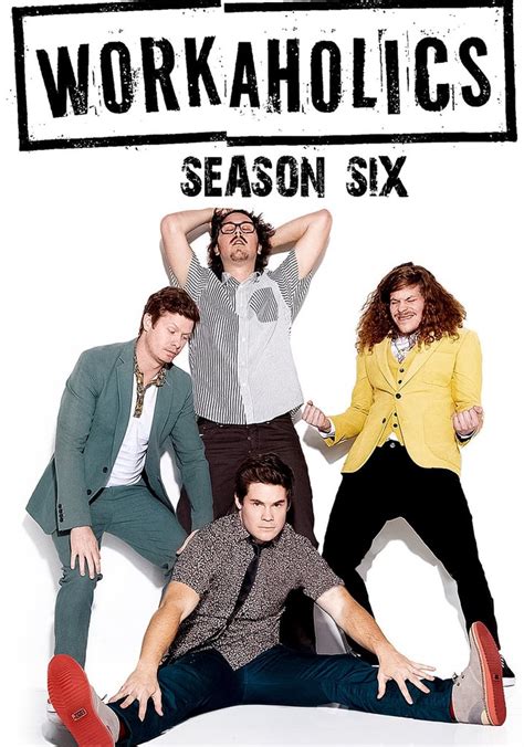 Workaholics Season 6 Watch Full Episodes Streaming Online