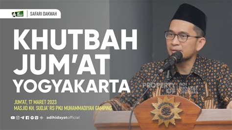 Khutbah Jum At Jogjakarta Ustadz Adi Hidayat Youtube