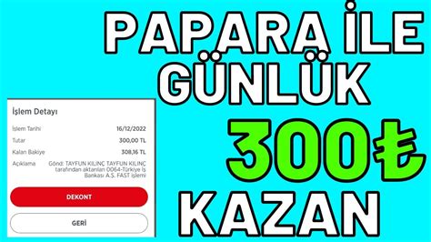 Papara İle Günlük 300 Kazan Ödeme Kanıtlı Ödeme Kanıtlı Video