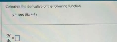 Solved Calculate The Derivative Of The Following