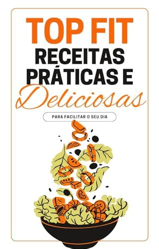 TOP FIT RECEITAS PRÁTICAS E DELICIOSAS eBook Resumo Ler Online e