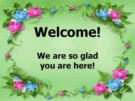 Welcome We Are So Glad You Are Here Welcome We Are So Glad You Are Here Ppt Download