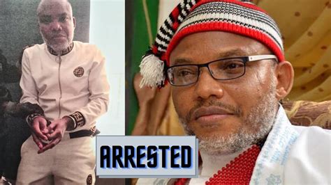 WAHALA Nnamdi Kanu IPOB Leader Arrested Brought Back To Nigeria