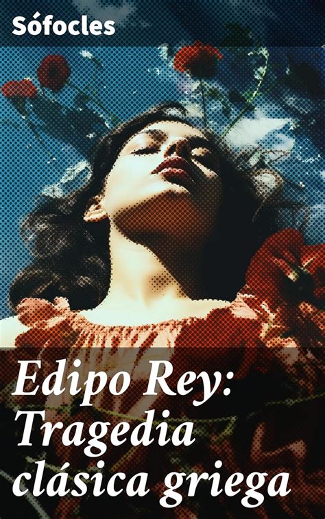 Amazon Co Jp Edipo Rey Tragedia Cl Sica Griega Intriga Fatal Y