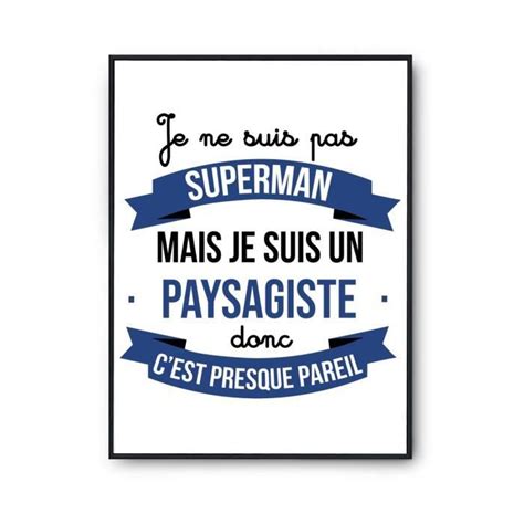 Affiche Je Ne Suis Pas Superman Je Suis Paysagiste Poster Tableau