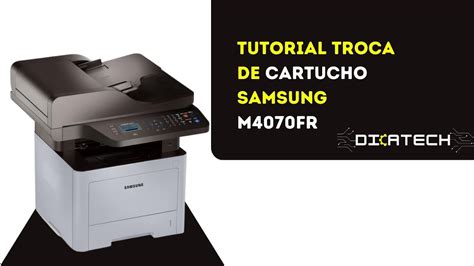 Troca De Toner Impressora Samsung M Fr Youtube