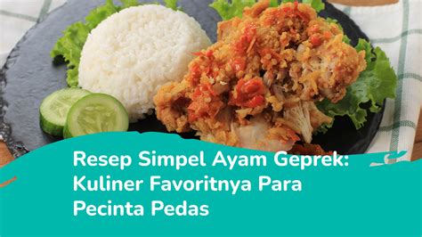 Resep Simpel Ayam Geprek Kuliner Favoritnya Para Pecinta Pedas Amaan